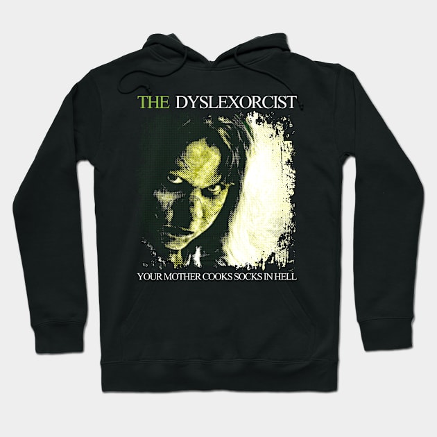 The Dyslexorcist Horror Halloween Hoodie by RetroPrideArts